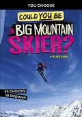 Cover: Could You Be a Big Mountain Skier? - Capstone Press