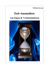Bild: Zeit-Anomalien: von Sagen & Vorkommnissen - epubli