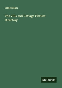 Enlarge image Cover: The Villa and Cottage Florists' Directory - Antigonos Verlag