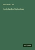 Cover: Von Columbus bis Coolidge - Antigonos Verlag