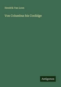 Enlarge image Cover: Von Columbus bis Coolidge - Antigonos Verlag