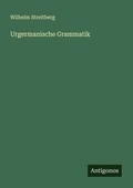 Cover: Urgermanische Grammatik - Antigonos Verlag