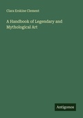 Cover: A Handbook of Legendary and Mythological Art - Antigonos Verlag