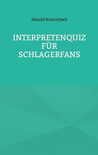 Abbildung von: Interpretenquiz für Schlagerfans - BoD - Books on Demand