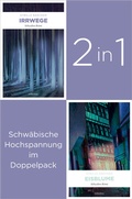 Cover: Band 1 und 3 der Schwaben-Reihe &raquo;Irrwege&laquo; und &raquo;Eisblume&laquo; (2in1-Bundle) - Emons Verlag
