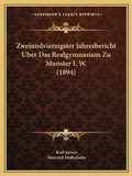Cover: Zweinndvierzigster Jahresbericht Uber Das Realgymnasium Zu Munster I. W. (1894) - Kessinger Publishing