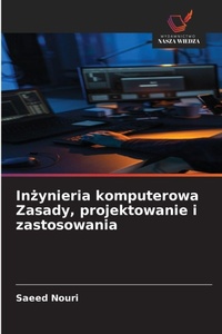 Abbildung von: Inzynieria komputerowa Zasady, projektowanie i zastosowania - Wydawnictwo Nasza Wiedza