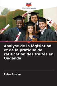 Abbildung von: Analyse de la legislation et de la pratique de ratification des traites en Ouganda - Editions Notre Savoir