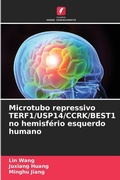 Cover: Microtubo repressivo TERF1/USP14/CCRK/BEST1 no hemisferio esquerdo humano - Edicoes Nosso Conhecimento