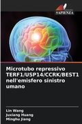 Cover: Microtubo repressivo TERF1/USP14/CCRK/BEST1 nell'emisfero sinistro umano - Edizioni Sapienza