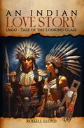 Cover: An Indian Love Story: (Aka) - Tale of the Looking Glass - RUSSELL LLOYD