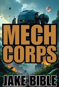 Cover: Mech Corps - Jake Bible