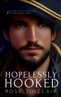 Cover: Hopelessly Hooked (Big Bad Deeds, #1) - Rose Sinclair
