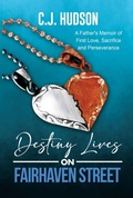 Cover: Destiny Lives on Fairhaven Street: A Father's Memoir of First Love, Sacrifice and Perseverance (The Fairhaven Series, #1) - BLACK ROSE WRITING