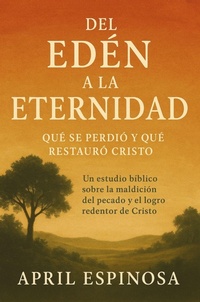 Abbildung von: Del Edén a la Eternidad (Anchor In The Word, #7) - April Espinosa