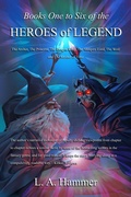 Cover: Books One to Six of the Heroes of Legend: The Archer, The Princess, The Dragon King, The Vampire Lord, The Wolf, and The Mother of Time (Books of Heroes of Legend Collection, #2) - L A Hammer