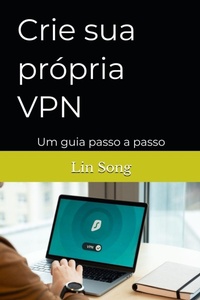 Abbildung von: Crie sua propria VPN - Lin Song