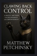 Cover: Clawing Back Control - Matthew Edward Petchinsky
