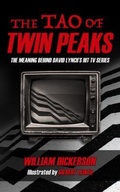 Cover: The Tao of Twin Peaks - William Dickerson
