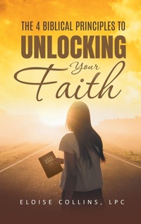 Enlarge image Cover: The 4 Biblical Principles to Unlocking Your Faith - CITIOFBOOKS, INC.