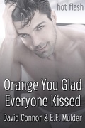 Cover: Orange You Glad Everyone Kissed - JMS Books LLC