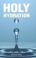 Cover: Holy Hydration - Christian Faith Publishing