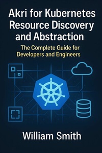 Abbildung von: Akri for Kubernetes Resource Discovery and Abstraction - HiTeX Press