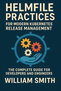 Abbildung von: Helmfile Practices for Modern Kubernetes Release Management - HiTeX Press