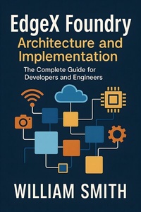 Abbildung von: EdgeX Foundry Architecture and Implementation - HiTeX Press