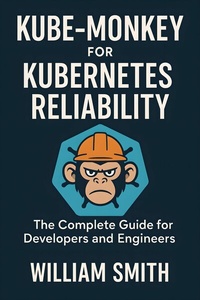 Abbildung von: Kube-monkey for Kubernetes Reliability - HiTeX Press