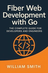 Abbildung von: Fiber Web Development with Go - HiTeX Press