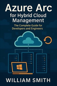 Abbildung von: Azure Arc for Hybrid Cloud Management - HiTeX Press
