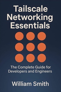 Abbildung von: Tailscale Networking Essentials - HiTeX Press