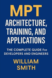 Abbildung von: MPT: Architecture, Training, and Applications - HiTeX Press