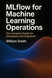 Abbildung von: MLflow for Machine Learning Operations - HiTeX Press
