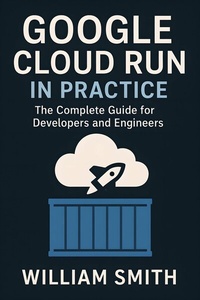 Abbildung von: Google Cloud Run in Practice - HiTeX Press