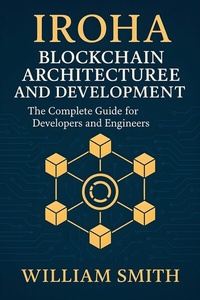 Abbildung von: Iroha Blockchain Architecture and Development - HiTeX Press