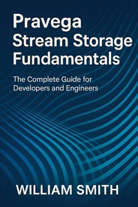 Abbildung von: Pravega Stream Storage Fundamentals - HiTeX Press
