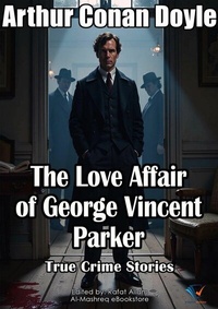 Abbildung von: The Love Affair of George Vincent Parker - Al-Mashreq Ebookstore