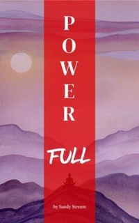 Enlarge image Cover: POWER FULL - Sandy Stream Publishing