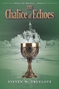 Cover: The Chalice of Echoes - FriesenPress