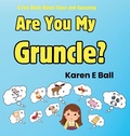 Cover: Are You My Gruncle? - Karen E Ball