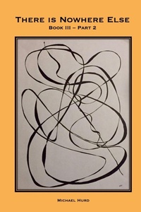 Enlarge image Cover: There is Nowhere Else - Book III, Part 2 - Lulu.com
