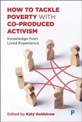 Cover: How to Tackle Poverty with Co-Produced Activism - Policy Press