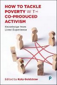 Abbildung von: How to Tackle Poverty with Co-Produced Activism - Policy Press