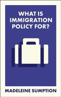 Cover: What Is Immigration Policy For? - Bristol University Press