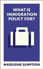 Cover: What Is Immigration Policy For? - Bristol University Press