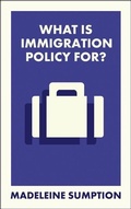 Cover: What Is Immigration Policy For? - Bristol University Press