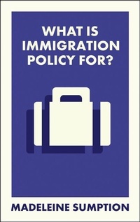 Enlarge image Cover: What Is Immigration Policy For? - Bristol University Press