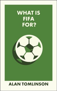 Enlarge image Cover: What Is Fifa For? - Bristol University Press